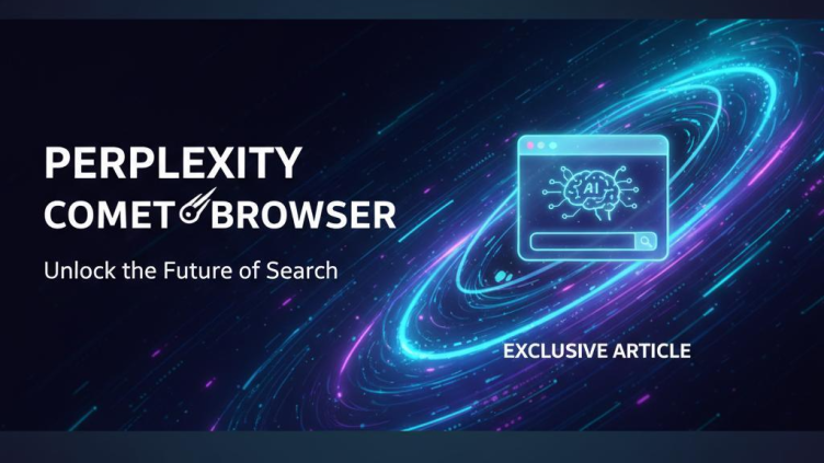 Perplexity Comet Browser – The Future of AI-Powered Browsing